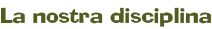 La nostra disciplina